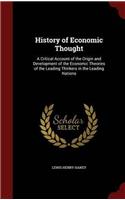 History of Economic Thought: A Critical Account of the Origin and Development of the Economic Theories of the Leading Thinkers in the Leading Nations