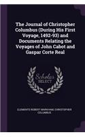 The Journal of Christopher Columbus (During His First Voyage, 1492-93) and Documents Relating the Voyages of John Cabot and Gaspar Corte Real