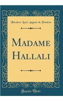 Madame Hallali (Classic Reprint)