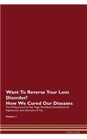 Want To Reverse Your Lens Disorder? How We Cured Our Diseases. The 30 Day Journal for Raw Vegan Plant-Based Detoxification & Regeneration with Information & Tips Volume 1