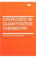 Exercises in Quantitative Chemistry
