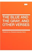 The Blue and the Gray, and Other Verses