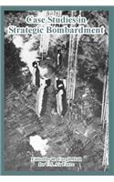 Case Studies in Strategic Bombardment