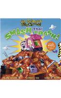 Smash That Trash!: (Jon Scieszka's Trucktown)