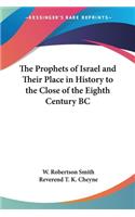 Prophets of Israel and Their Place in History to the Close of the Eighth Century BC