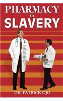 Pharmacy In Slavery