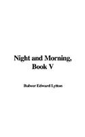 Night and Morning, Book V