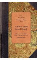 History of the Second Church: Or Old North, in Boston to Which Is Added a History of the New Brick Church