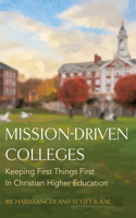 Mission-Driven Colleges: Keeping First Things First in Christian Higher Education