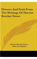 Flowers And Fruit From The Writings Of Harriet Beecher Stowe