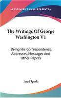 Writings Of George Washington V1: Being His Correspondence, Addresses, Messages And Other Papers: Official And Private (1855)