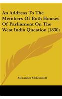 Address To The Members Of Both Houses Of Parliament On The West India Question (1830)