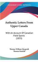 Authentic Letters From Upper Canada
