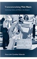 Transnationalizing Viet Nam: Community, Culture, and Politics in the Diaspora