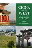 China and the West: Encounters with the Other in Culture, Arts, Politics and Everyday Life