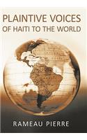 Plaintive Voices Of Haiti To The World: (English)