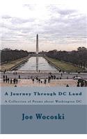 A Journey Through DC Land: A Collection of Poems about Washington DC