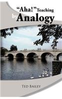 "Aha!" Teaching by Analogy: (English)