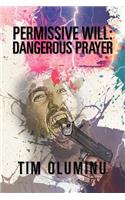 Permissive Will: Dangerous Prayer(English)