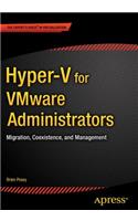 Hyper-V for Vmware Administrators: Migration, Coexistence, and Management