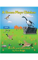 A Goose Plays Chicken