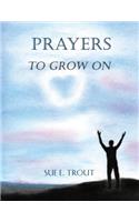 Prayers to Grow on