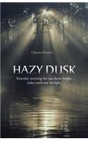 Hazy Dusk: Yesterday Morning the Sun Shone Bright, Today Earth Saw No Light.