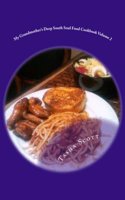 My Grandmother's Deep South Soul Food Cookbook Volume 2