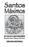 Santos Maximos: Make No Little Plans(Maximum Saints)