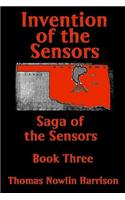 Invention of the Sensors: Saga of the Sensors: Book Three(Saga of the Sensors)