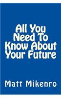 All You Need To Know About Your Future