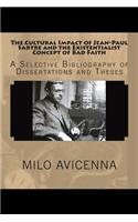 Cultural Impact of Jean-Paul Sartre and the Existentialist Concept of Bad Faith