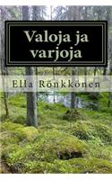 Valoja Ja Varjoja: - Runoja Ja Kuvia Luonnosta Ja Lasnaolosta