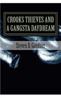 Crooks Thieves and a Gangsta Daydream