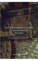 Por Qué Cambiar La Forma de Hacer Minería En Chile