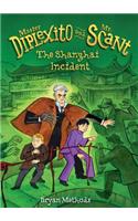 The Shanghai Incident: (Master Diplexito and Mr. Scant)