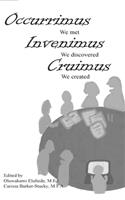 Occurrimus, Inveniumus, Cruimus