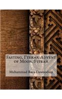 Fasting, I'tekaf, Advent of Moon, Fitrah