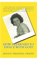 How I Learned to Dance With God!: (English)