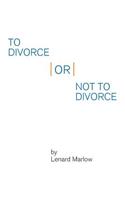 To Divorce or Not to Divorce