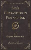 Zim's Characters in Pen and Ink (Classic Reprint)