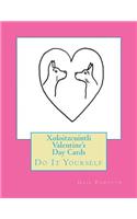 Xoloitzcuintli Valentine's Day Cards: Do It Yourself(English)