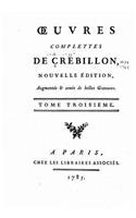 Oeuvres complettes de Crébillon - Tome III