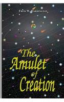 The Amulet of Creation: (The Tales of One-Farm-One)