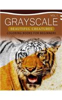 Grayscale Beautiful Creatures Coloring Books for Beginners Volume 1