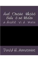 Aval Onone Nkobo Bulu One Nta'an: a Avale vi á wulu(Afrikaans)