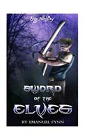 Epic Fantasy: Sword of the Elves (the Elven Saga, Book 1 of 4)