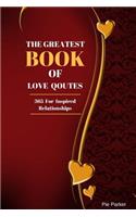 The Greatest Book Of Love Quotes: 365 For Inspired Relationship 122 Pages 6x9 Inches(1 Love Quote)