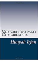 City Girl: The Party: Volume 3 (City Girl Series)