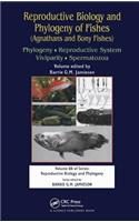 Reproductive Biology and Phylogeny of Fishes (Agnathans and Bony Fishes)